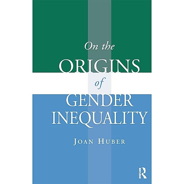 On the Origins of Gender Inequality, Joan Huber