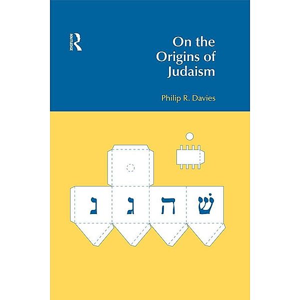 On the Origins of Judaism, Philip R. Davies