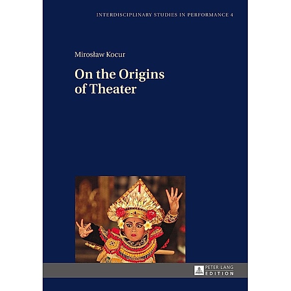 On the Origins of Theater, Miroslaw Kocur