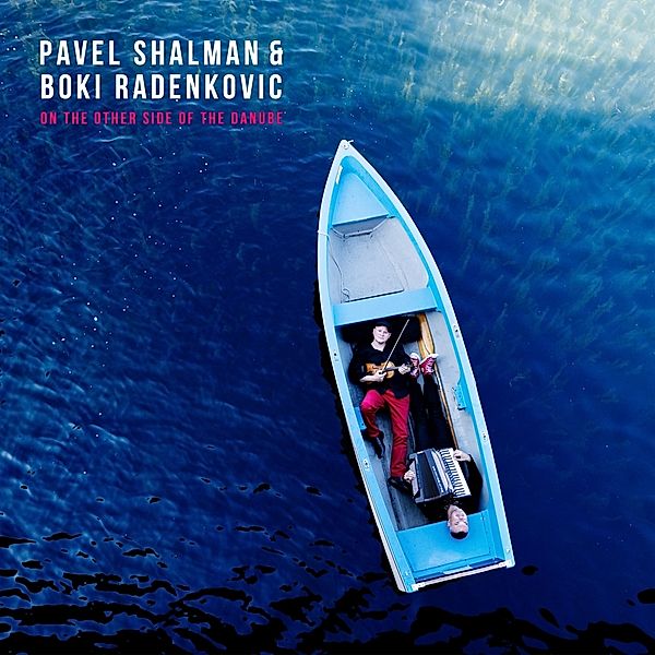 On The Other Side Of The Danube, Pavel Shalman, Boki Radenkovic