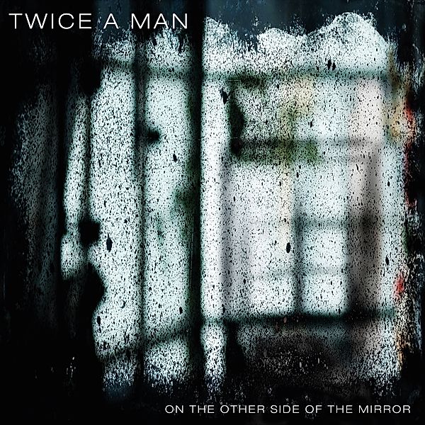 On The Other Side Of The Mirror, Twice A Man