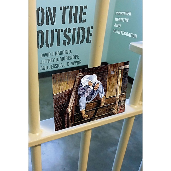 On the Outside, David J. Harding, Jeffrey D. Morenoff, Jessica J. B. Wyse
