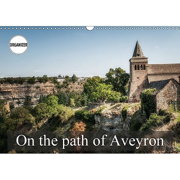 On the path of Aveyron (Wall Calendar 2018 DIN A3 Landscape), Alain Gaymard