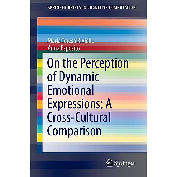 On the Perception of Dynamic Emotional Expressions: A Cross-cultural Comparison, Maria Teresa Riviello, Anna Esposito