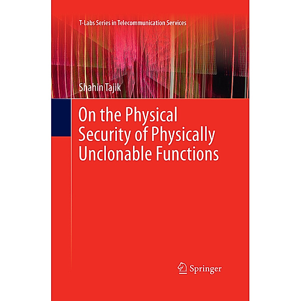 On the Physical Security of Physically Unclonable Functions, Shahin Tajik