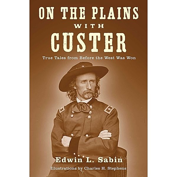 On the Plains with Custer, Edwin L. Sabin