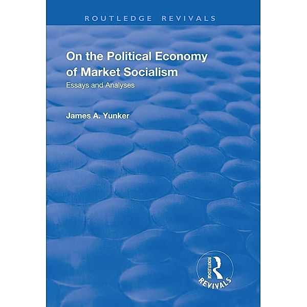 On the Political Economy of Market Socialism, James A. Yunker