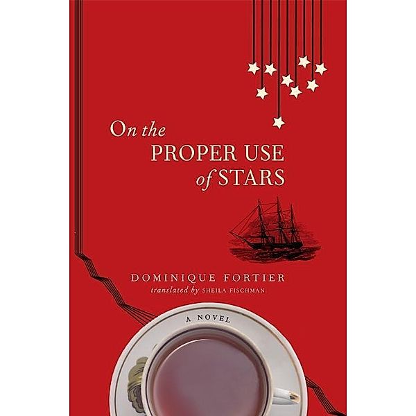 On the Proper Use of Stars, Dominique Fortier