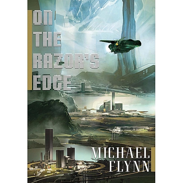 On the Razor's Edge / Spiral Arm Bd.4, Michael Flynn