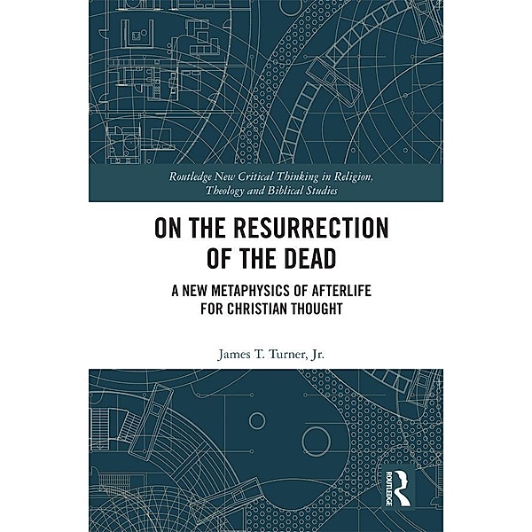 On the Resurrection of the Dead, James T. Turner Jr.