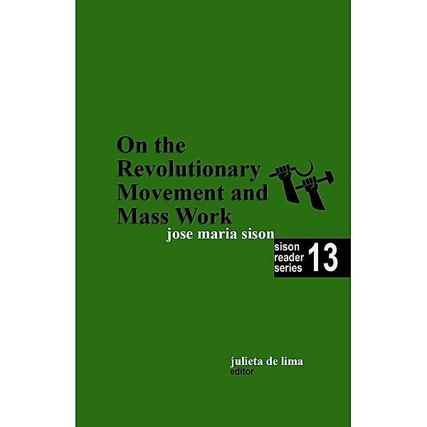On the Revolutionary Movement and Mass Work (Sison Reader Series, #13) / Sison Reader Series, Julie de Lima