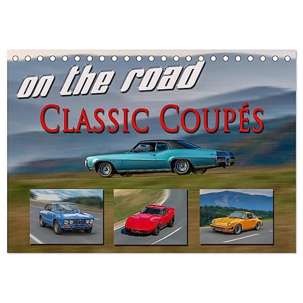 on the road Classic Coupés (Tischkalender 2025 DIN A5 quer), CALVENDO Monatskalender, Calvendo, Oldshutterhand
