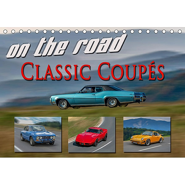 on the road Classic Coupets (Tischkalender 2019 DIN A5 quer)