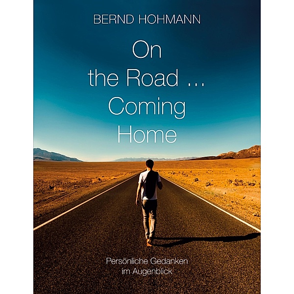 On the Road... Coming Home, Bernd Hohmann