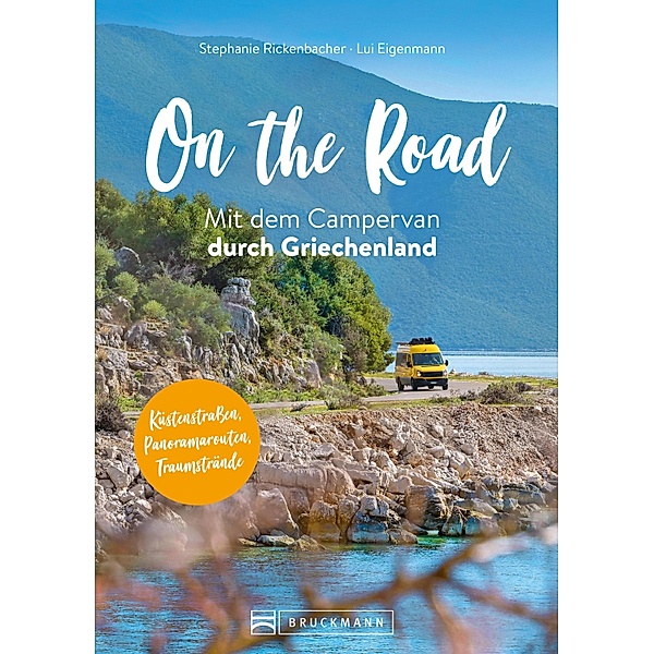 On the Road  Mit dem Campervan durch Griechenland, Stephanie Rickenbacher, Ludwig Eigenmann
