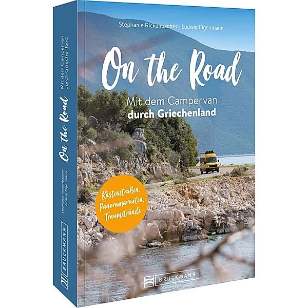 On the Road  Mit dem Campervan durch Griechenland, Stephanie Rickenbacher, Lui Eigenmann