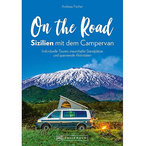 On the Road - Sizilien mit dem Campervan, Andreas Fischer