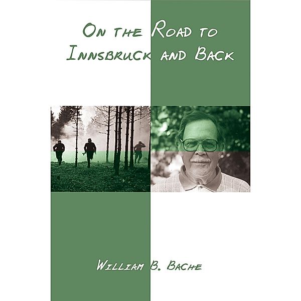 On the Road to Innsbruck and Back, William B. Bache