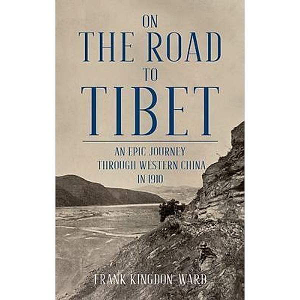 On the Road to Tibet, Frank Kingdon-Ward