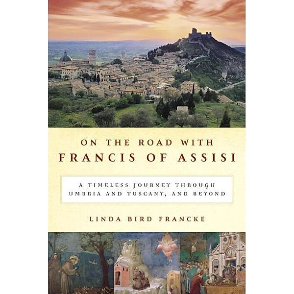 On the Road with Francis of Assisi, Linda Bird Francke