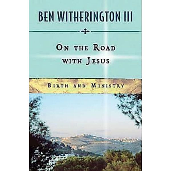 On the Road with Jesus, Ben Witherington