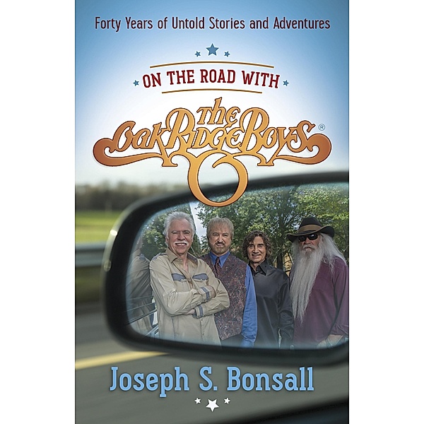 On the Road with The Oak Ridge Boys, Joseph S. Bonsall