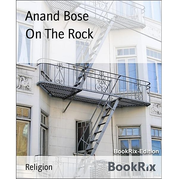On The Rock, Anand Bose