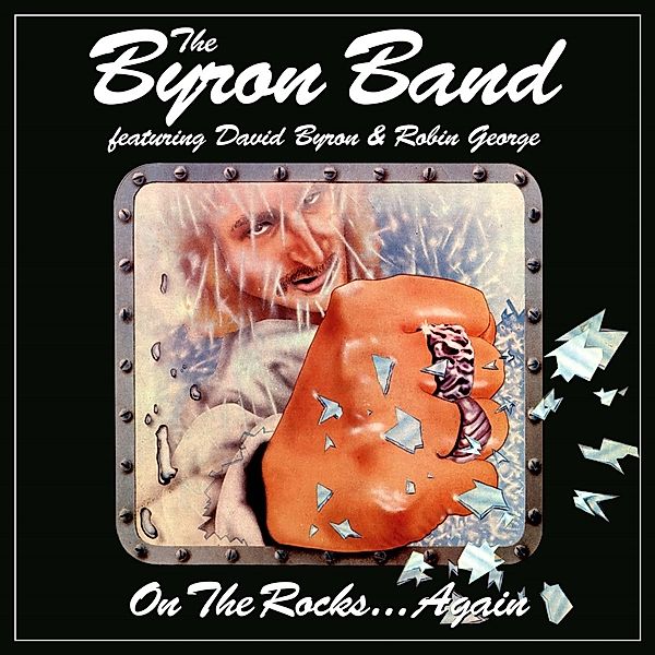 On The Rocks... Again 3cd Clamshell Box, The Byron Band, David Byron and Robin Geo