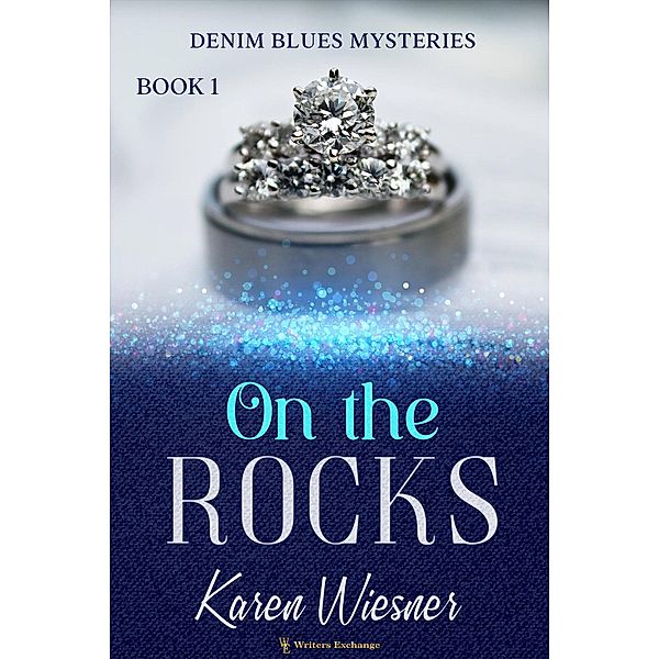 On the Rocks (Denim Blues Mysteries, #1) / Denim Blues Mysteries, Karen Wiesner