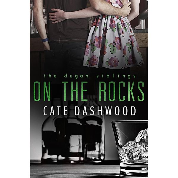 On The Rocks (The Dugan Siblings, #2) / The Dugan Siblings, Cate Dashwood