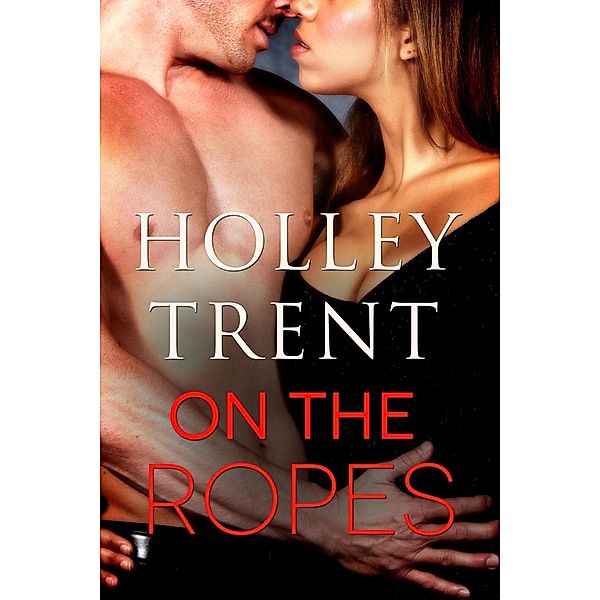 On the Ropes, Holley Trent