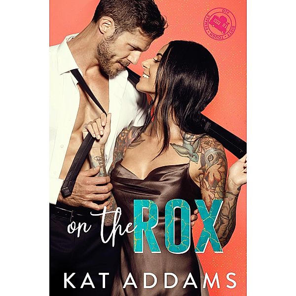 On the Rox (DTF (Dirty. Tough. Female.), #1) / DTF (Dirty. Tough. Female.), Kat Addams