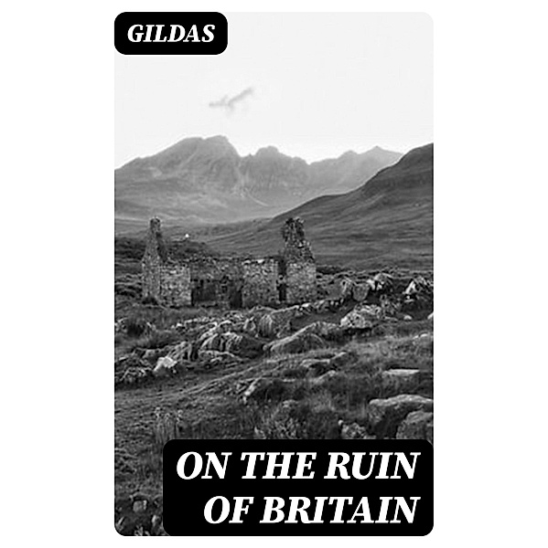 On the Ruin of Britain, Gildas