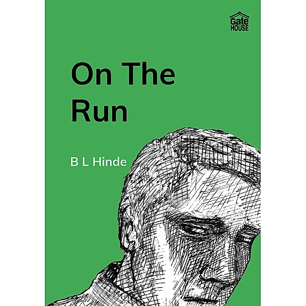 On The Run / Gatehouse Books, B L Hinde