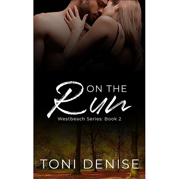 On The Run (Westbeach, #2) / Westbeach, Toni Denise