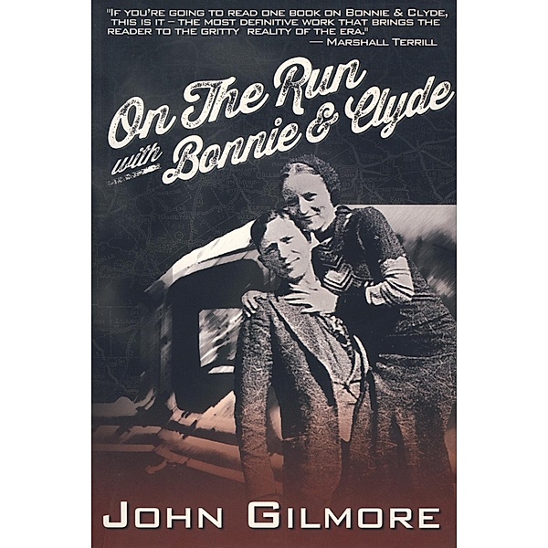 On the Run with Bonnie & Clyde, John Gilmore