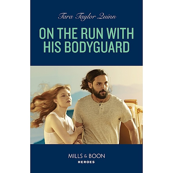 On The Run With His Bodyguard (Sierra's Web, Book 7) (Mills & Boon Heroes), Tara Taylor Quinn