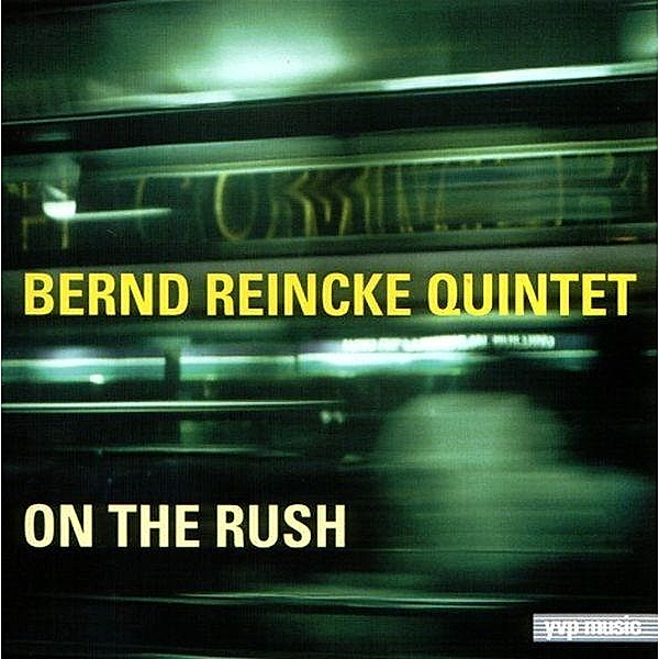 On The Rush, Bernd Quintet Reincke