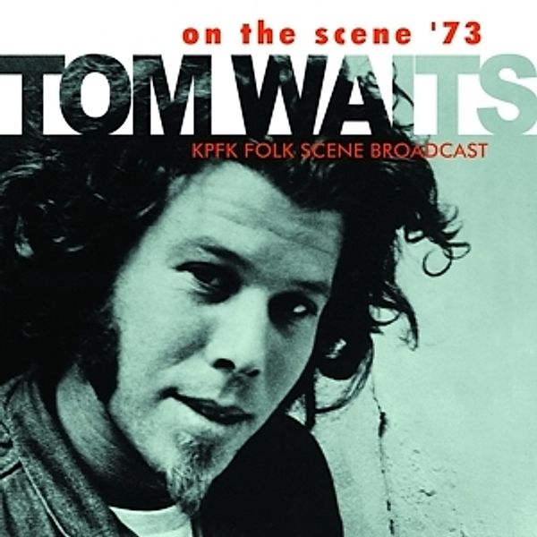 On The Scene '73, Tom Waits