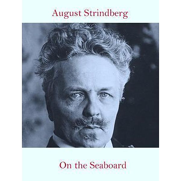 On the Seaboard / Spotlight Books, August Strindberg