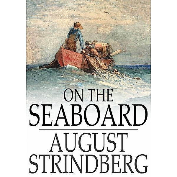 On the Seaboard / The Floating Press, August Strindberg