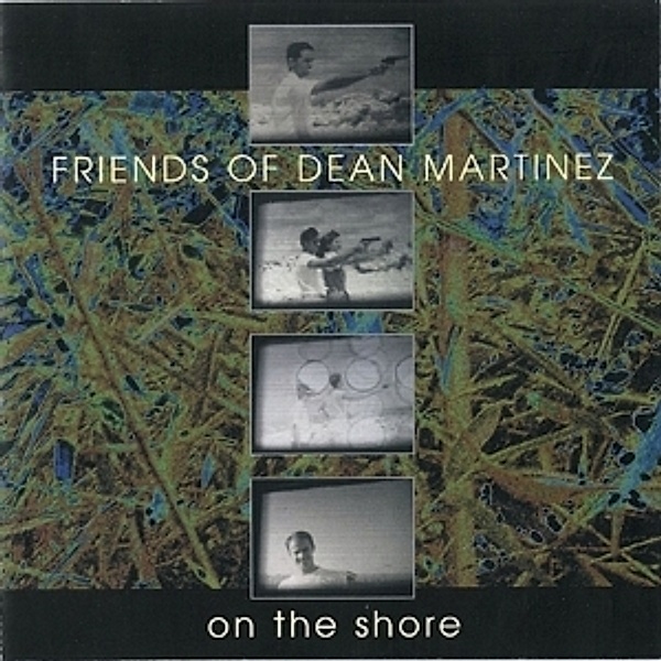 On The Shore, Friends Of Dean Martinez