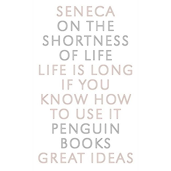 On the Shortness of Life, der Jüngere Seneca