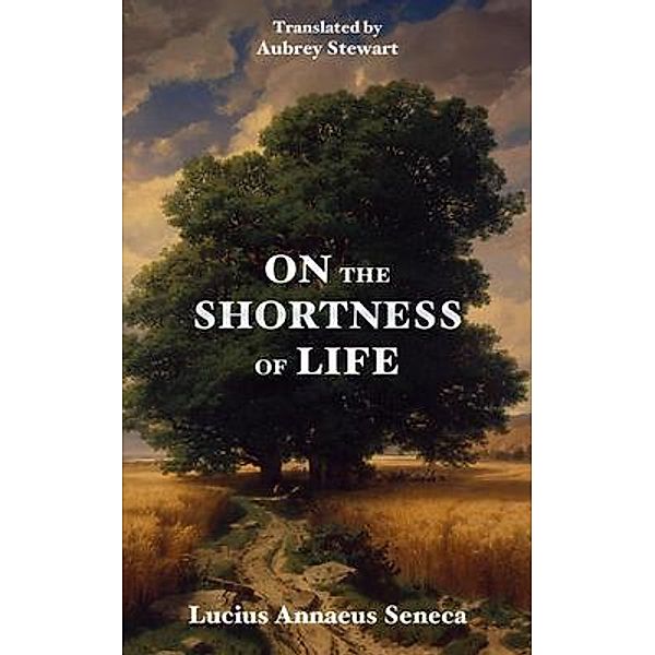 On the Shortness of Life / Fili Public, Lucius Seneca