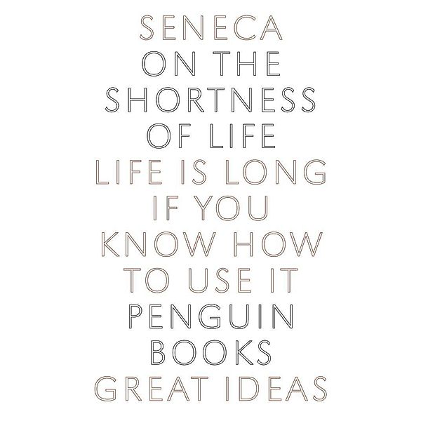 On the Shortness of Life / Penguin Great Ideas, Seneca