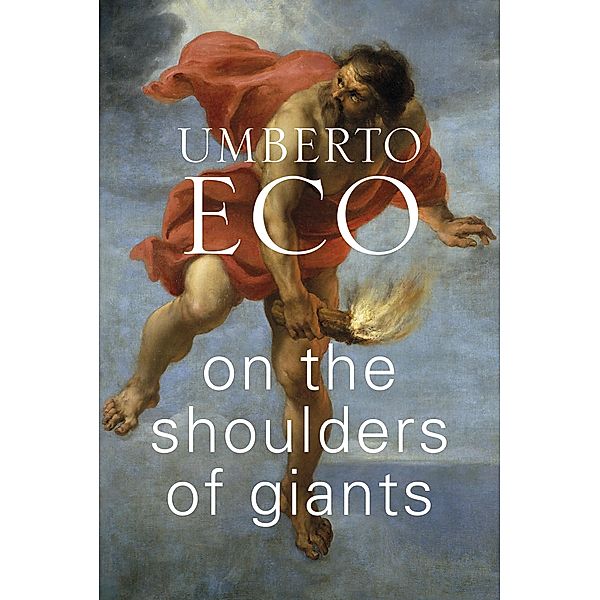 On the Shoulders of Giants, Umberto Eco