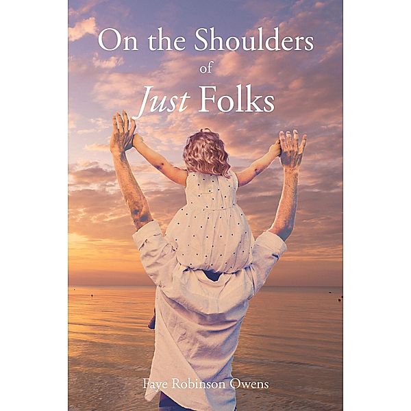 On the Shoulders of Just Folks, Faye Robinson Owens
