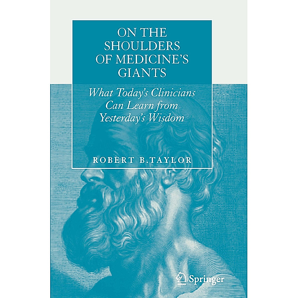On the Shoulders of Medicine's Giants, Robert B. Taylor