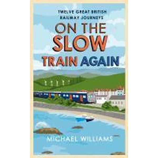 On the Slow Train Again, Michael Williams