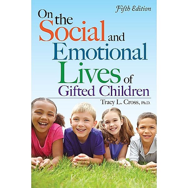 On the Social and Emotional Lives of Gifted Children, Tracy Cross